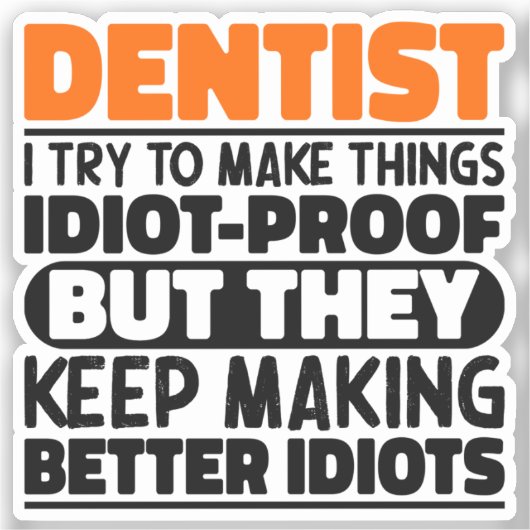 Sticker Dentiste J'Essaie De Rendre Les Choses Drôle Dit D (Recto)