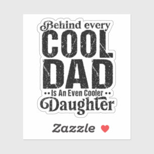 Sticker Derrière Chaque Père Cool Se Trouve Une Fille Enco