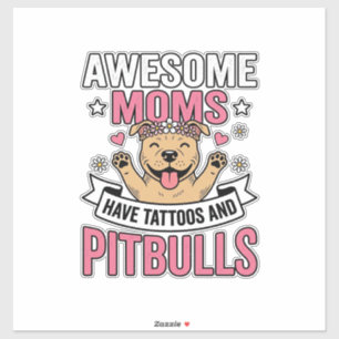 Sticker Des mamans géniales ont des tatouages et des Pitbu