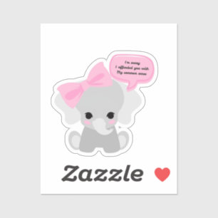 Sticker Désolé De Vous Avoir Offert Un Mignon Éléphant