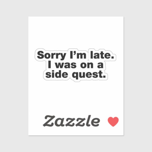 Sticker Désolé d'être en retard. J'étais en quête secondai (Feuille)