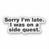 Sticker Désolé d'être en retard. J'étais en quête secondai (Recto)