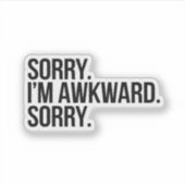 Sticker Désolé d'être maladroit (Devant)