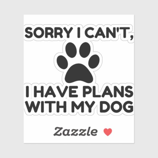 STICKER DÉSOLÉ J'AI DES PLANS AVEC MON CHIEN FUNNY (Feuille)
