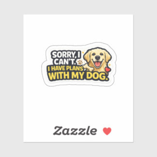 Sticker Désolé, je ne peux pas, j'ai des plans avec mon ch
