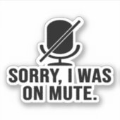 Sticker Désolé, j'étais muet (Devant)