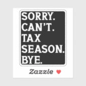 Sticker Désolé, la saison fiscale ne peut pas être imposée (Feuille)