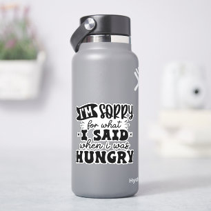 Sticker Désolé pour ce que j'ai dit quand j'avais faim
