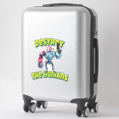Sticker Détruire Les Humains (Sur valise)