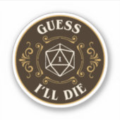 Sticker Devinez Ill Die Funny Tabletop RPG (Devant)