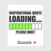 Sticker Devis Inspirationnel Chargement...Veuillez patient (Feuille)