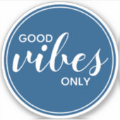 Sticker Devis motivationnel Good Vibes uniquement (Devant)