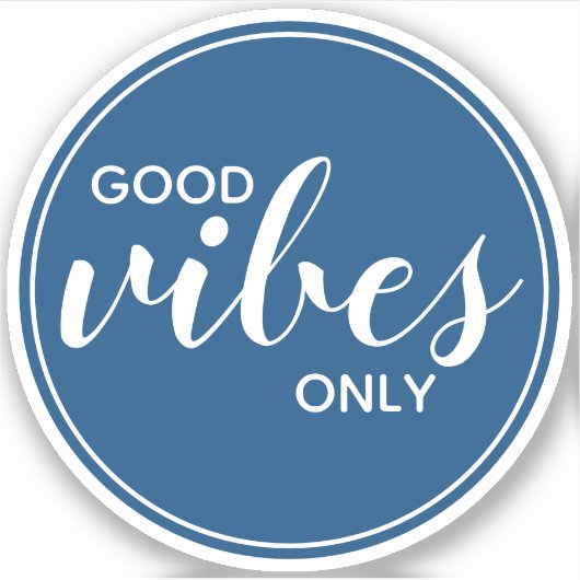 Sticker Devis motivationnel Good Vibes uniquement (Devant)