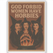 Sticker Dieu interdit aux femmes d'avoir des passe-temps (Devant)