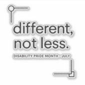 Sticker Différent, Pas Moins | Fierté de Handicap Minimali (Devant)