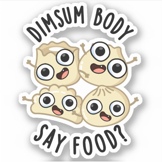 Sticker Dimsum Body Say Food Drôle Dimsum Pun (Devant)