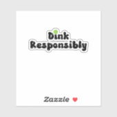 Sticker Dink de manière responsable - Drôle cadeau Pickleb (Feuille)