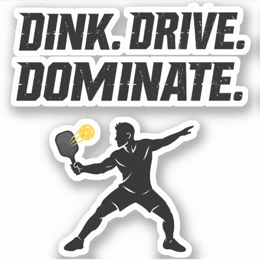 Sticker Dink Drive Dominate - Graphic Pickleball Statement (Devant)