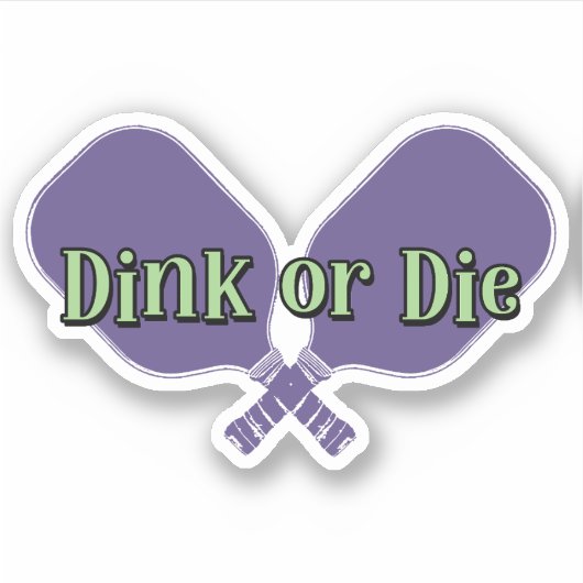 Sticker "Dink or Die" sur une pagaie de Pickleball (Devant)