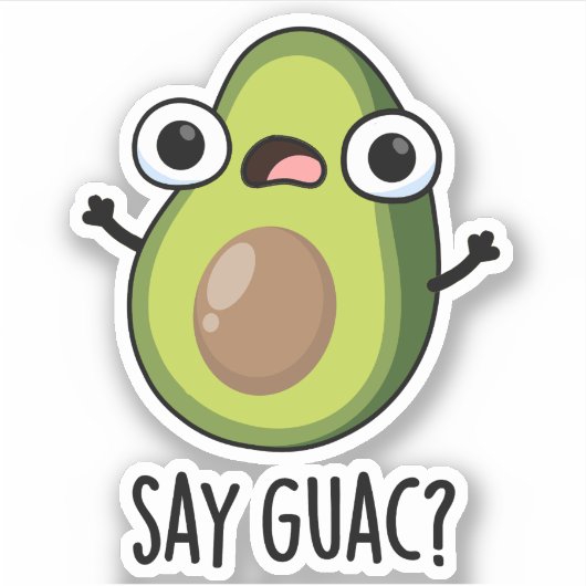 Sticker Dis Guac Blague Drôle de Pun Avocat (Devant)