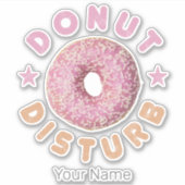 Sticker Disturbe de Donut Chill et Snack Drôle Drôle Douce (Devant)