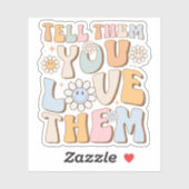 Sticker Dites-Leur Que Vous Les Aimez Tendance Esthétique (Feuille)