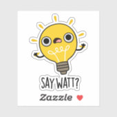 Sticker Dites Watt Funny Light Bulle Pun (Feuille)