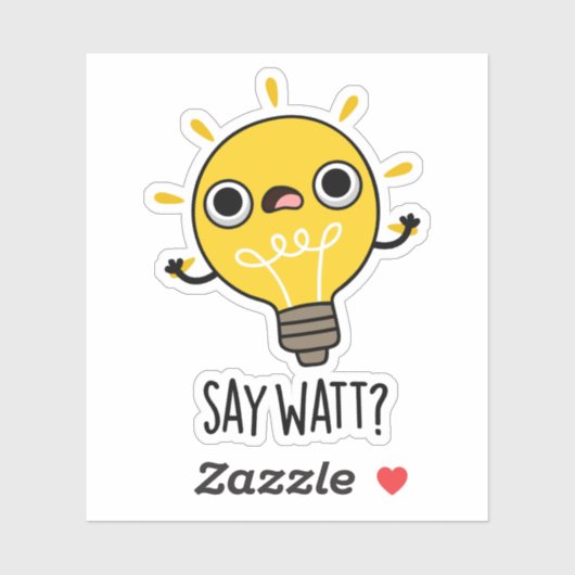 Sticker Dites Watt Funny Light Bulle Pun (Feuille)