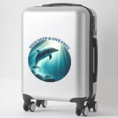 Sticker Dive Deep Live Dolphin gratuit (Sur valise)
