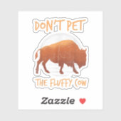 Sticker Do Not Pet The Fluffy Cow Bison Buffalo National.  (Feuille)