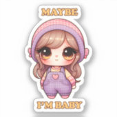 Sticker Dolly Girl Peut-être que je suis bébé (Recto)