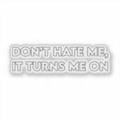 Sticker Don’t Hate Me Sarcastic Bold Graphic (Devant)