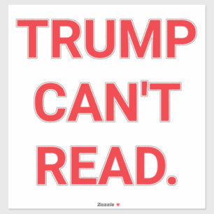 Sticker Donald TRUMP LE CRÉTIN NE SAIT PAS LIRE Hankamer A