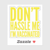 STICKER DON'T HASSLE ME I'M VACCINATED (Feuille)