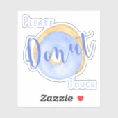 Sticker Donut Bleu Drôle S'Il Vous Plaît Ne Touchez Pas (Feuille)