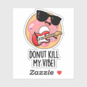 Sticker Donut Kill My Vibe Funky Food Pun (Feuille)