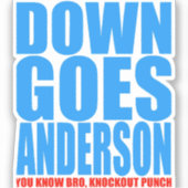 Sticker Down Goes Anderson (Recto)