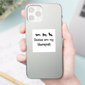Sticker Doxies are my Therapist Cute Dachshund (Téléphone)