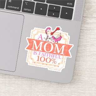 Sticker Dr. Seuss Une maman est fidèle à 100%