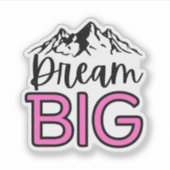 Sticker Dream Big avec Mountain Landscape Waterproof (Devant)