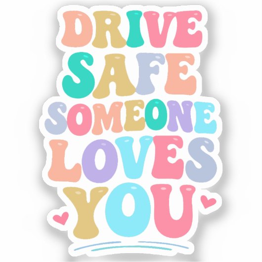 Sticker Drive safe someone loves you (Recto)