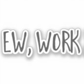 Sticker Drôle bureau à domicile devis Ew, travail noir bla (Recto)