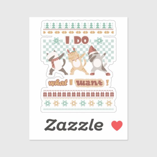 Sticker Drôle Chat - Je fais ce que je veux (Feuille)