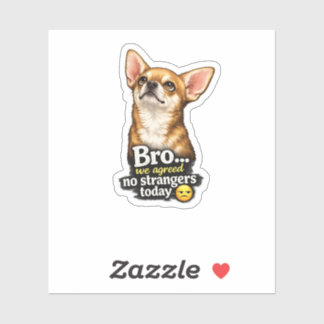 Sticker Drôle de Chihuahua mec on est d'accord pas d'incon
