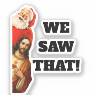 Sticker Drôle de design de Santa et Jésus “Nous avons vu ç