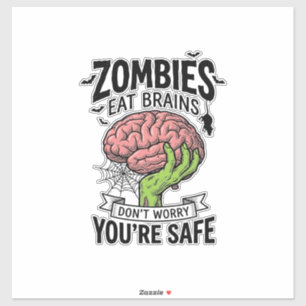 Sticker Drôle de Zombie Mange des Cerveaux Vous êtes en Sé