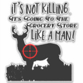 Sticker Drôle Épicerie Chasse Hommes Citation Buck Deer (Devant)