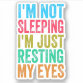 Sticker drôle je ne dors pas, je me repose juste les yeux (Devant)