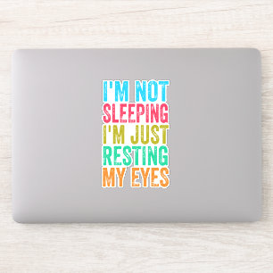 Sticker drôle je ne dors pas, je me repose juste les yeux