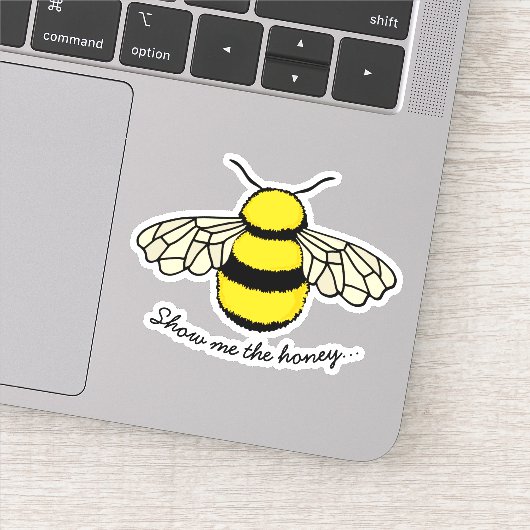 Sticker Drôle Montrez-Moi La Citation D'Abeille De Miel (Détail)